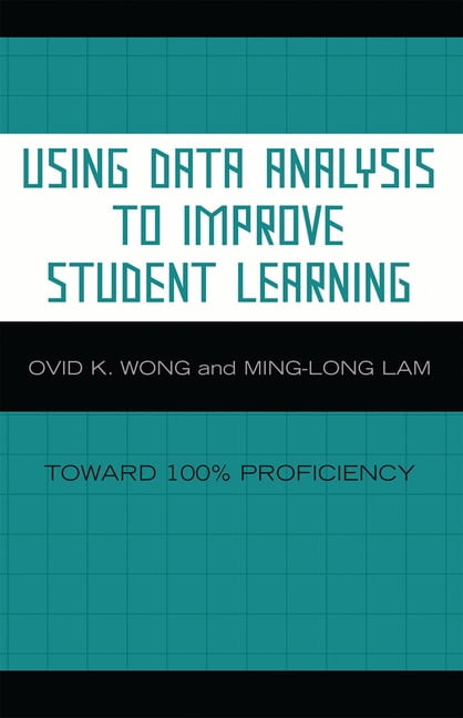 Using Data Analysis to Improve Student Learning: Toward 100% ...
