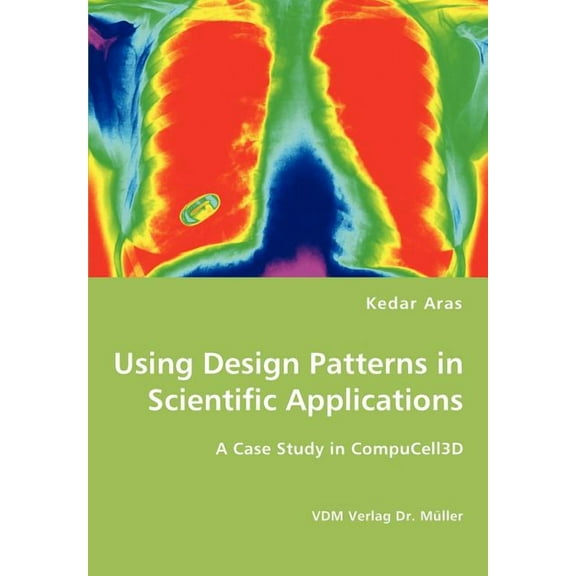Using Design Patterns in Scientific Applications (Paperback)