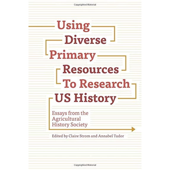 Pre-Owned Using Diverse Primary Resources to Research US History: Essays from the Agricultural History Society Paperback