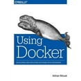 thumbnail image 1 of Using Docker: Developing and Deploying Software with Containers (Paperback), 1 of 1