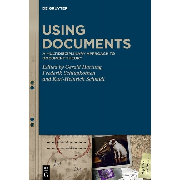 Using Documents: A Multidisciplinary Approach to Document Theory, (Hardcover)