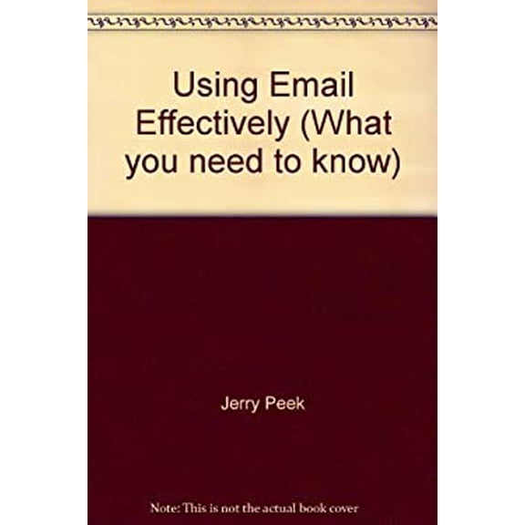 Pre-Owned Using Email Effectively (What You Need to Know) (Paperback) 1565921038 9781565921030