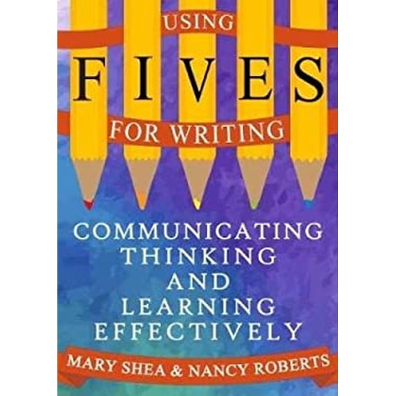 Pre-Owned Using FIVES for Writing: Communicating, Thinking, and Learning Effectively, 9781943920303, 1943920303, Paperback,