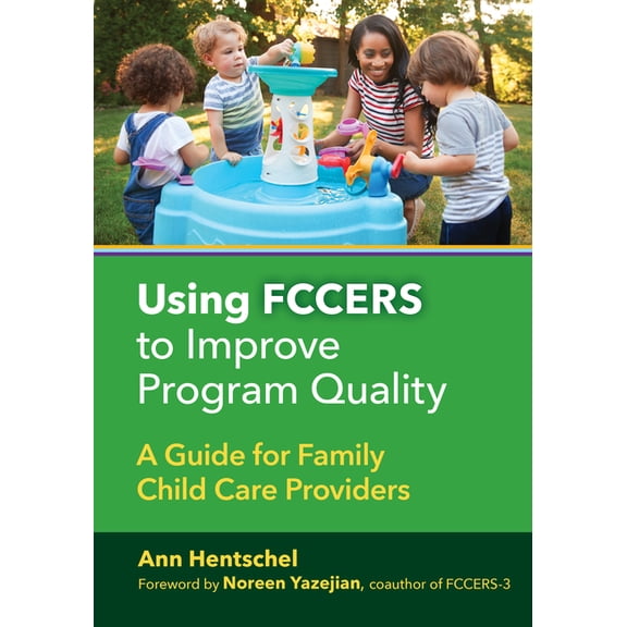 Using Fccers to Improve Program Quality: A Guide for Family Child Care Providers, (Hardcover)
