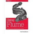 thumbnail image 1 of Using Flume: Flexible, Scalable, and Reliable Data Streaming (Paperback), 1 of 1