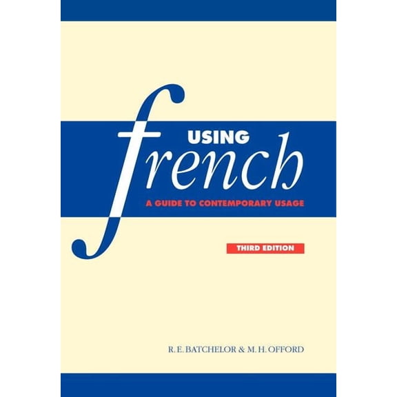 Using French: A Guide to Contemporary Usage, (Paperback)