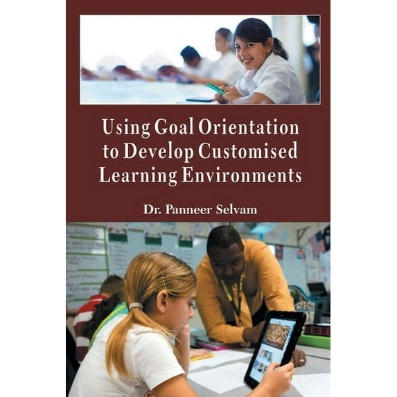 Using Goal Orientation to Develop Customised Learning Environments, (Paperback)