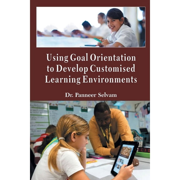 Using Goal Orientation to Develop Customised Learning Environments, (Paperback)