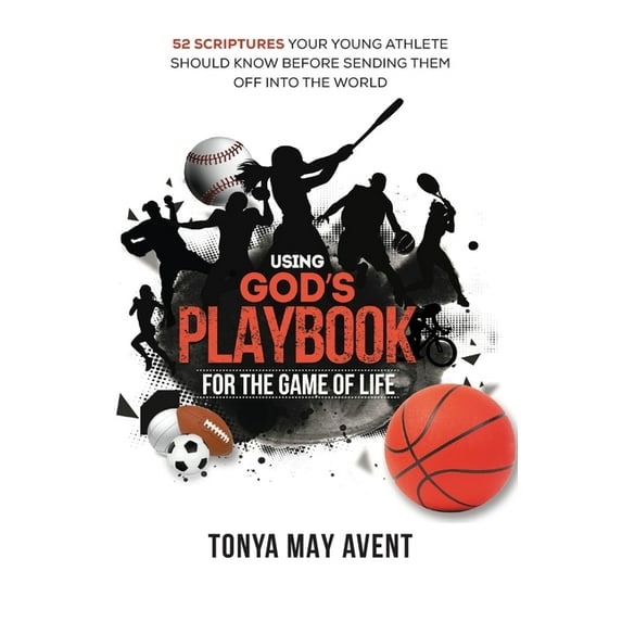 Using God's Playbook for the Game of Life: 52 Scriptures Your Young Athlete Should Know Before Sending Them Off Into The, (Paperback)
