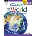 thumbnail image 1 of Using Google Earth: Using Google Earthtm: Bring the World Into Your Classroom Levels 6-8 (Paperback), 1 of 2
