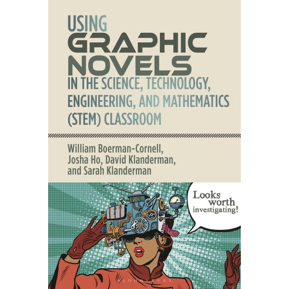 Pre-Owned Using Graphic Novels in the Stem Classroom (Paperback) 1350279188 9781350279186