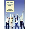 thumbnail image 1 of Pre-Owned Using Humor to Maximize Living: Connecting With Humor (Paperback) 1610484886 9781610484886, 1 of 1