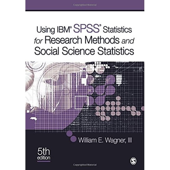Pre-Owned Using Ibm(r) Spss(r) Statistics for Research Methods and Social Science Statistics (Paperback) 1483351289 9781483351285