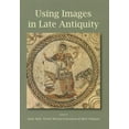 thumbnail image 1 of Using Images in Late Antiquity (Paperback), 1 of 1