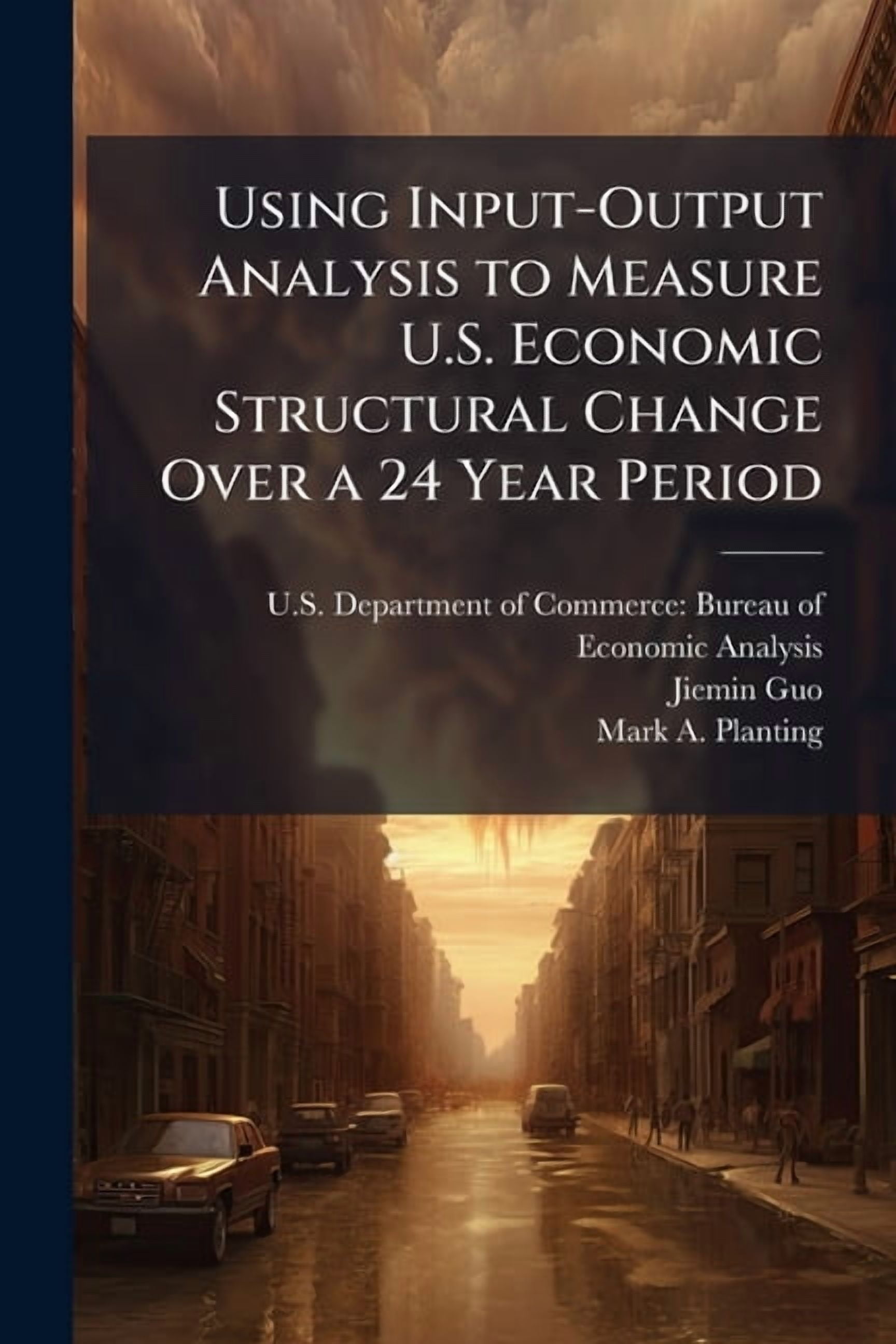 Using Input-Output Analysis to Measure U.S. Economic Structural Change ...