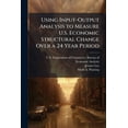 Using Input-Output Analysis to Measure U.S. Economic Structural Change ...