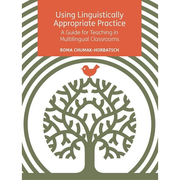 Using Linguistically Appropriate Practice: A Guide for Teaching in Multilingual Classrooms, (Paperback)