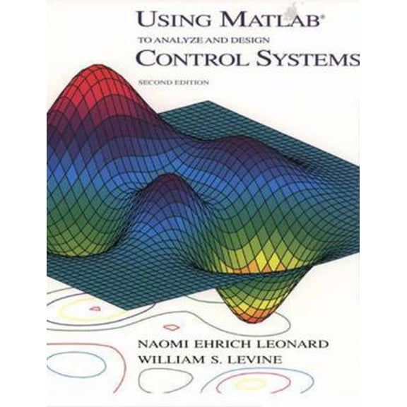 Pre-Owned Using MATLAB to Analyze and Design Control Systems (2nd Edition) (Paperback) 0805321934 9780805321937