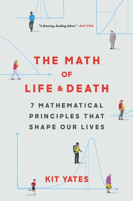 KIT YATES Using Math in Everyday Life The Math of Life and Death, (Hardcover)