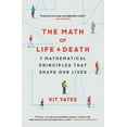 thumbnail image 1 of Using Math in Everyday Life The Math of Life and Death: 7 Mathematical Principles That Shape Our Lives, (Paperback), 1 of 1