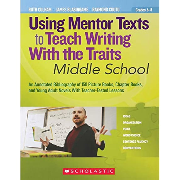 Pre-Owned Using Mentor Texts to Teach Writing With the Traits: Middle School (Paperback) 0545138434 9780545138437