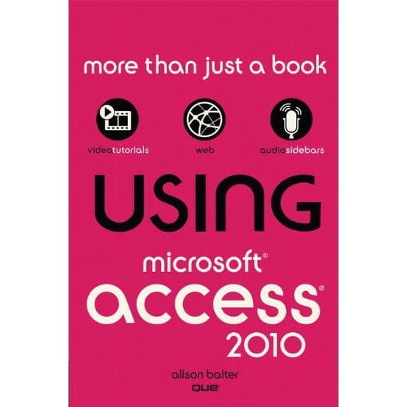 Pre-Owned Using Microsoft Access 2010 (Paperback) 0789742896 9780789742896