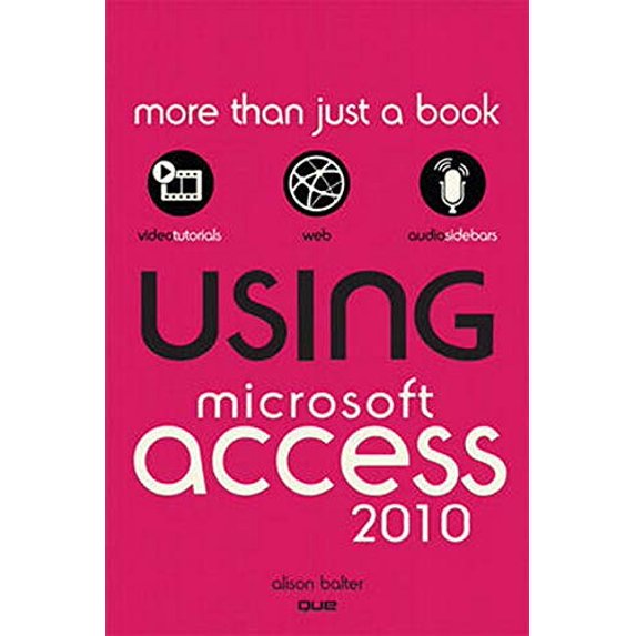 Pre-Owned Using Microsoft Access 2010 (Paperback) 0789742896 9780789742896