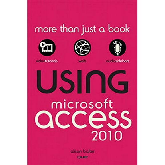 Pre-Owned Using Microsoft Access 2010 (Paperback) 0789742896 9780789742896