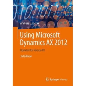 Pre-Owned Using Microsoft Dynamics AX 2012: Updated for Version R2 (Paperback) 3658017082 9783658017088