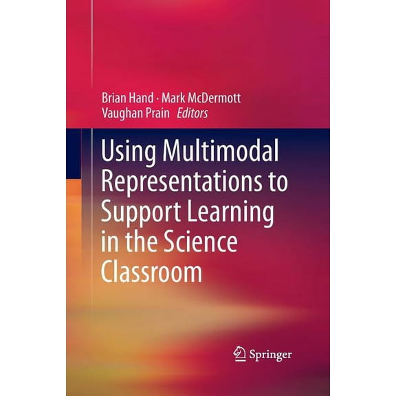 Using Multimodal Representations to Support Learning in the Science Classroom, (Paperback)