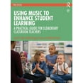 thumbnail image 1 of Using Music to Enhance Student Learning: A Practical Guide for Elementary Classroom Teachers (Paperback), 1 of 1