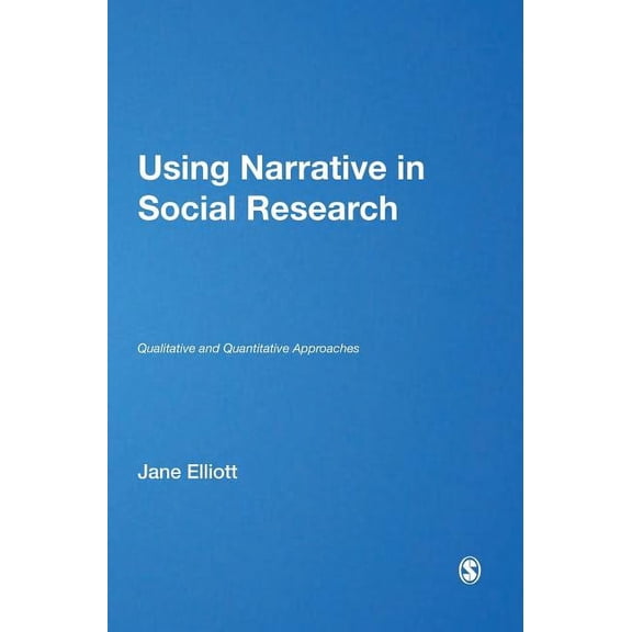 Using Narrative in Social Research: Qualitative and Quantitative Approaches, (Hardcover)