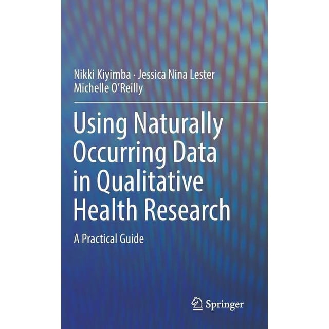 Using Naturally Occurring Data in Qualitative Health Research: A ...