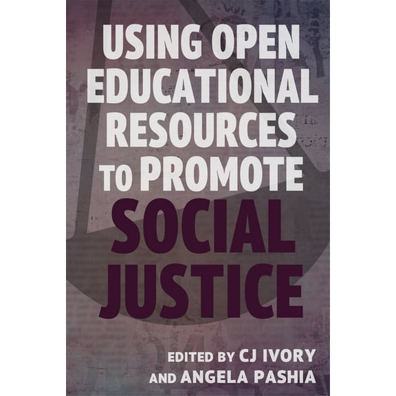 Using Open Educational Resources to Promote Social Justice (Paperback)