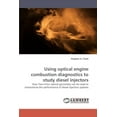 thumbnail image 1 of Using Optical Engine Combustion Diagnostics to Study Diesel Injectors (Paperback), 1 of 1