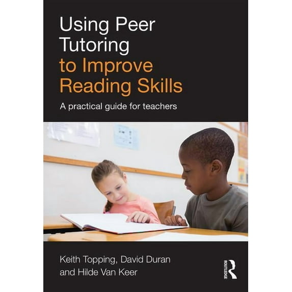 Using Peer Tutoring to Improve Reading Skills: A practical guide for teachers (Paperback)
