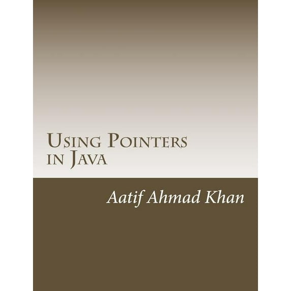 Using Pointers in Java: Using Pointers in Java (Paperback)