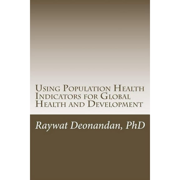Using Population Health Indicators for Global Health and Development, (Paperback)