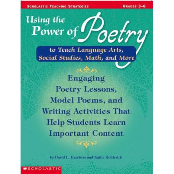 Pre-Owned Using the Power of Poetry to Teach Language Arts, Social Studies, Math, and More: Engaging Poetry Lessons, Model Poems, and Writing Activities That H... (Paperback) 0439282322 9780439282321
