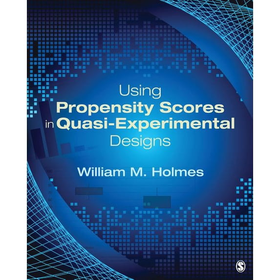 Using Propensity Scores in Quasi-Experimental Designs, (Paperback)