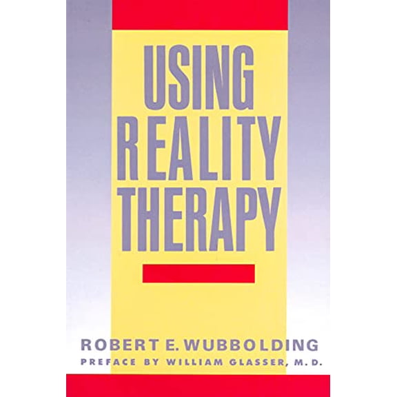 Pre-Owned Using Reality Therapy (Paperback) 0060962666 9780060962661