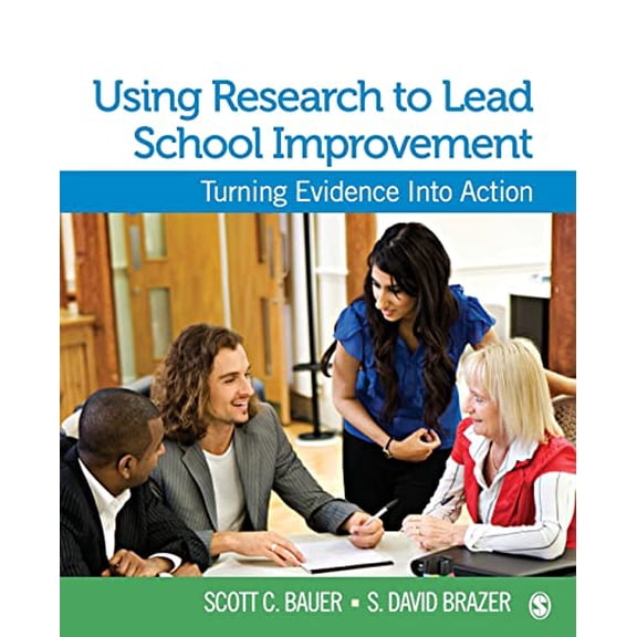 Pre-Owned Using Research to Lead School Improvement: Turning Evidence Into Action (Paperback) 1412974054 9781412974059