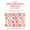 Pre-Owned Using Restorative Circles in Schools: How to Build Strong Learning Communities and Foster Student Wellbeing (Paperback) 1785925288 9781785925283