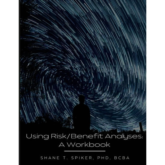 Using Risk/Benefit Analyses: A Workbook (Paperback)