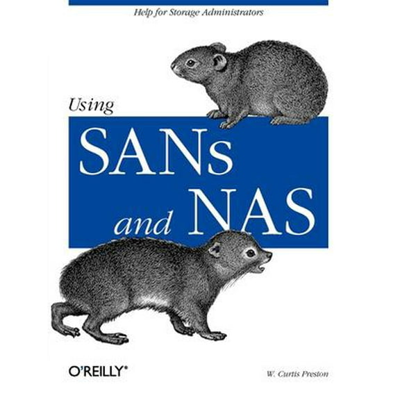 Pre-Owned Using Sans and NAS: Help for Storage Administrators (Paperback) 0596001533 9780596001537