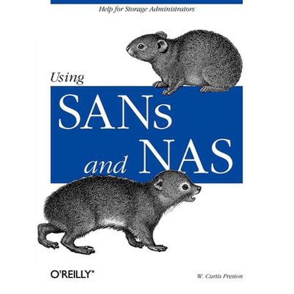 Pre-Owned Using Sans and NAS: Help for Storage Administrators (Paperback) 0596001533 9780596001537
