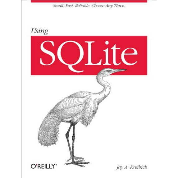 Pre-Owned Using SQLite: Small. Fast. Reliable. Choose Any Three. (Paperback) 0596521189 9780596521189