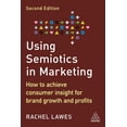 thumbnail image 1 of Using Semiotics in Marketing: How to Achieve Consumer Insight for Brand Growth and Profits, (Hardcover), 1 of 1