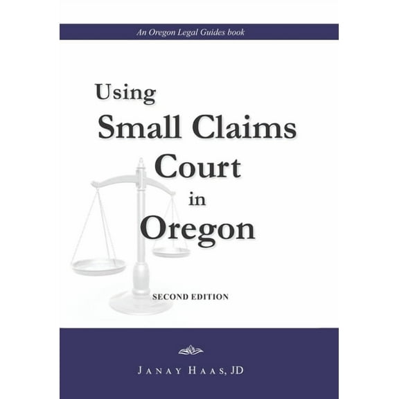 Using Small Claims Court in Oregon, Second Edition: An Oregon Legal Guides Book, (Paperback)