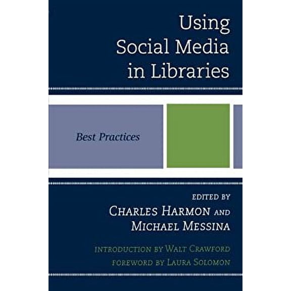 Pre-Owned Using Social Media in Libraries: Best Practices (Best Practices in Library Services), 9780810887541, 0810887541, Paperback, 1 edition